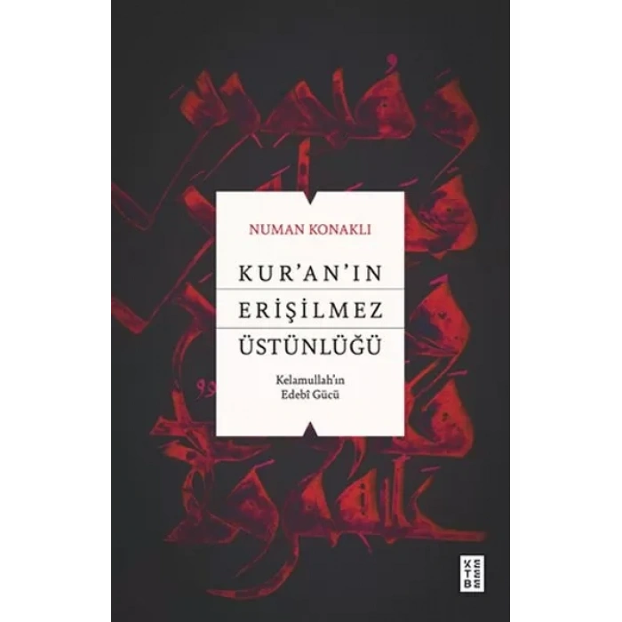 Kur’an’ın Erişilmez Üstünlüğü