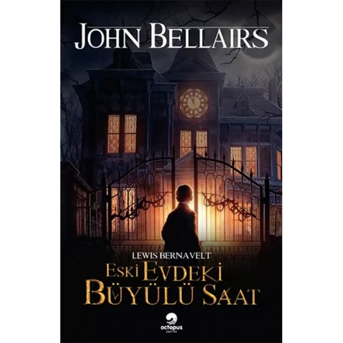 Lewis Bernelt - Eski Evdeki Büyülü Saat