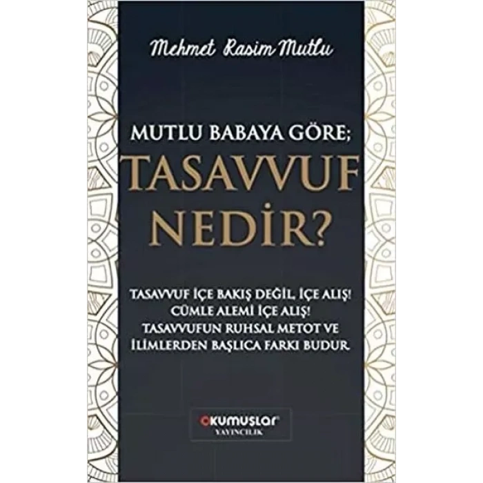 Mutlu Babaya Göre; Tasvuf Nedir?