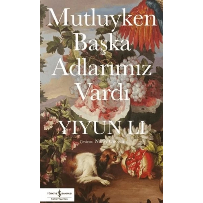 Mutluyken Başka Adlarımız Vardı