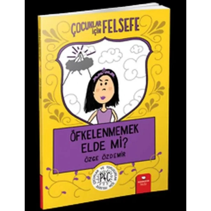 Öfkelenmemek Elde Mi? - Çuklar İçin Felsefe