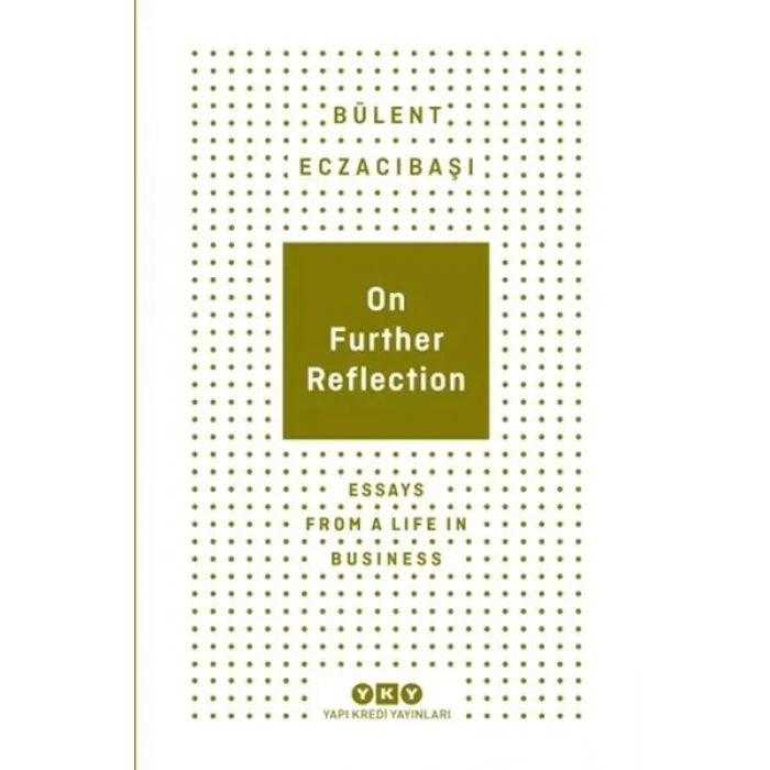 On Further Reflection - Essays From A Life In Business
