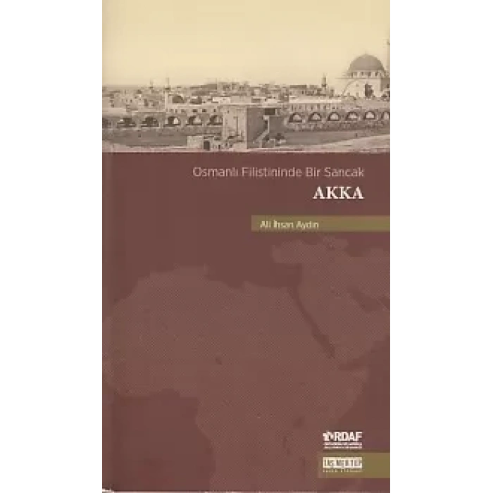 Osmanlı Filistininde Bir Sancak Akka