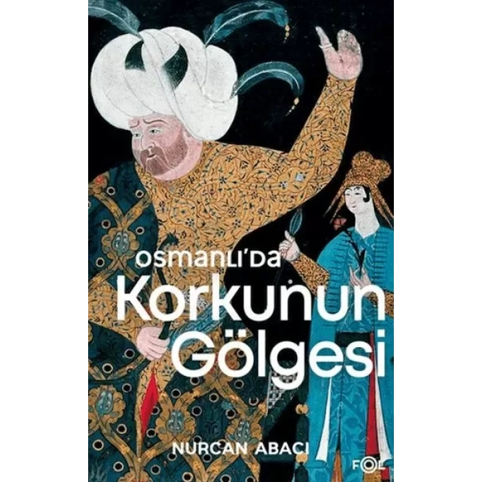 Osmanlı’da Korkunun Göesi