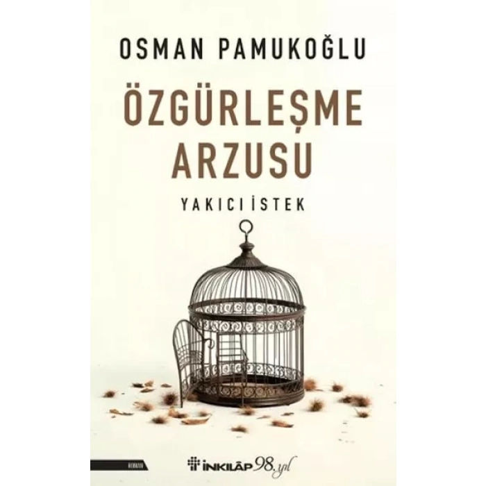 Özgürleşme Arzusu Yakıcı İstek