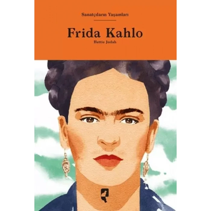Sanatçıların Yaşamları- Frida Kahlo