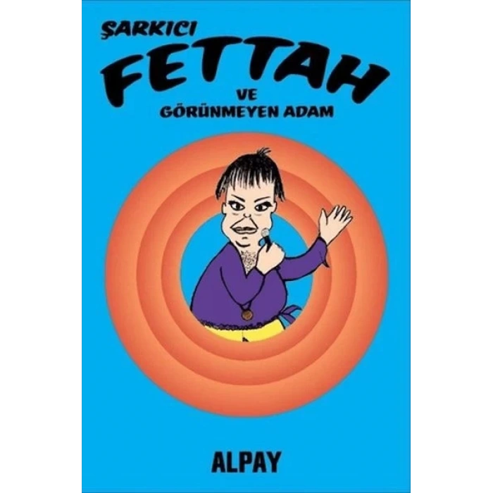 Şarkıcı Fettah ve Görünmeyen Adam