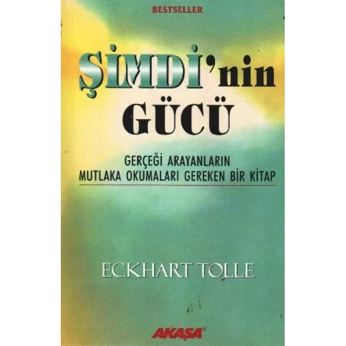 Şimdinin Gücü - Gerçeği Arayanların Mutlaka Okumaları Gereken Bir