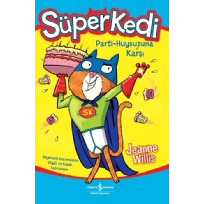 Süper Kedi Parti-Huysuzuna Karşı