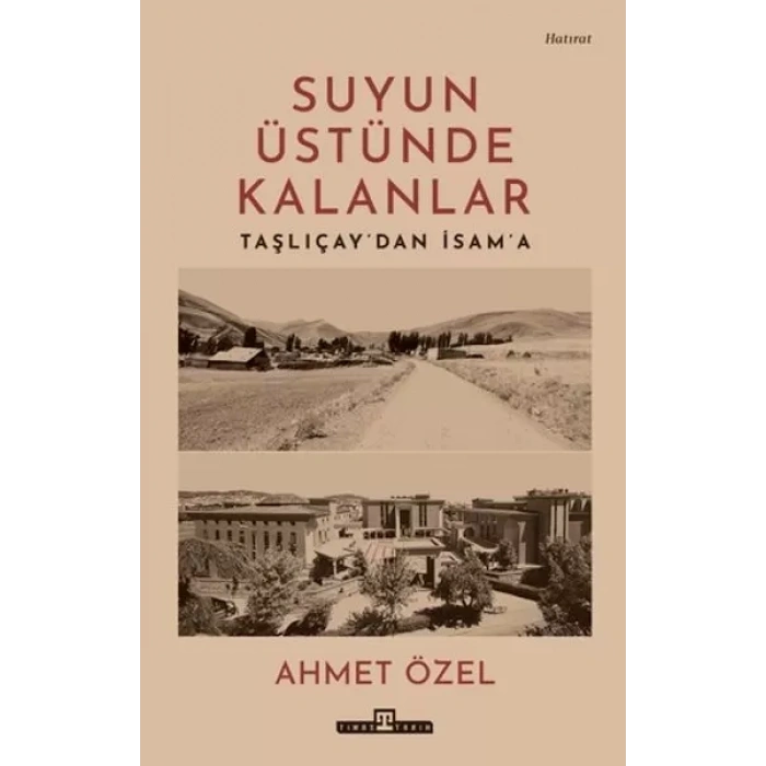 Suyun Üstünde Kalanlar - Taşlıçaydan İsama