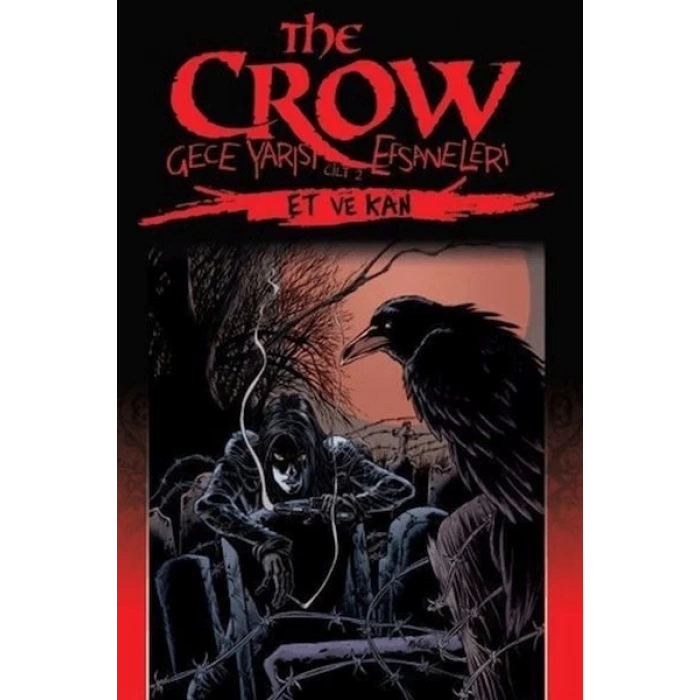 The Crow Gece Yarısı Efsaneleri Cilt 2 - Et ve Kan