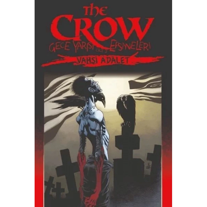 The Crow Gece Yarısı Efsaneleri Cilt 3 - Vahşi Adalet
