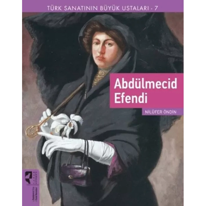 Türk Sanatının Büyük Ustaları 7 Abdülmecid E