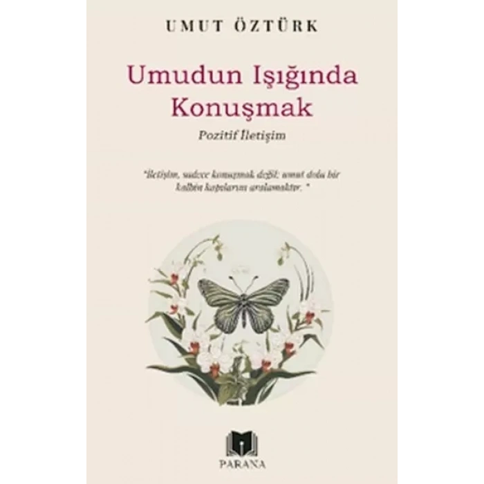 Umudun Işığında Konuşmak – Pozitif İletişim