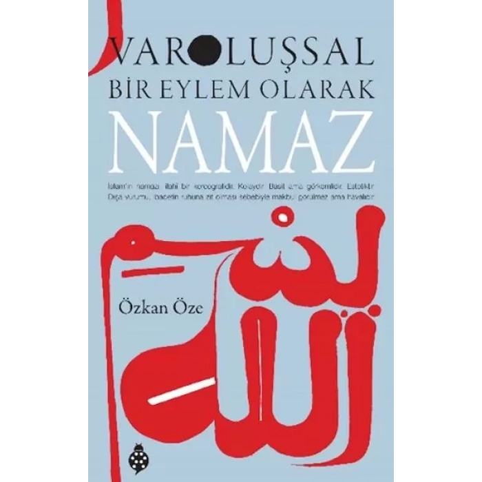Varoluşsal Bir Eylem Olarak Namaz