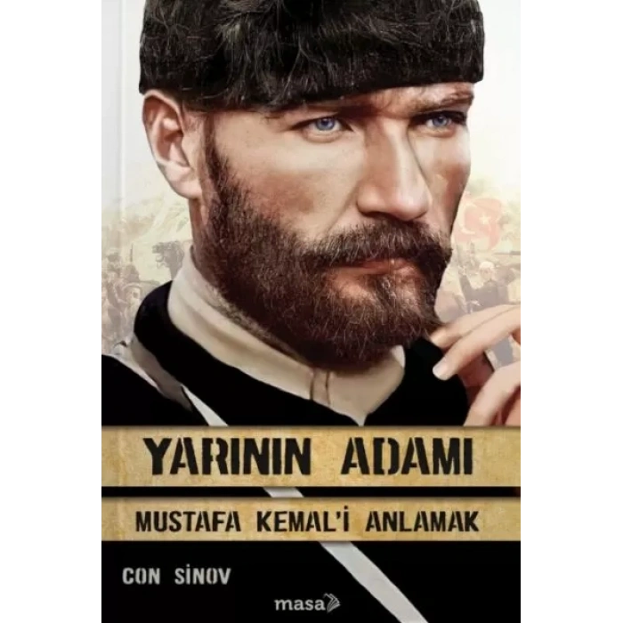 Yarının Adamı 1 Mustafa Kemali Anlamak
