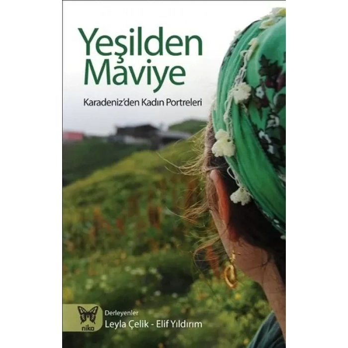Yeşilden Miye  Karadenizden Kadın Portreleri