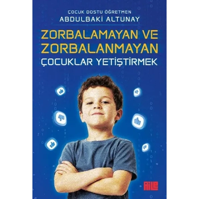 Zorbalamayan ve Zorbalanmayan Çuklar Yetiştirmek
