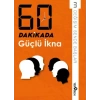 60 Dakikada Güçlü İkna