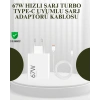 67W Güçlü Şarj Adaptörü ve Turbo Kablo Uzun Ömürlü Dayanıklı Tasarım
