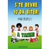 A Takımı 5 te Devre 10 da Biter!