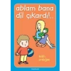 Ablam Bana Dil Çıkardı!..