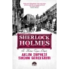 Aklın Şüphesi Suçun Gerçeğidir - Sherlk Holmes