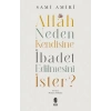 Allah Neden Kendisine İbadet Edilmesini İster?