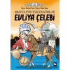 Anadoluya Değer Katanlar Evliya Çelebi