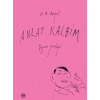 Anlat Kalbim