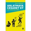 Anlatmaya Cesaret Et Uyan, harekete geç, etkile