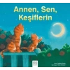 Annen, Sen, Keşiflerin