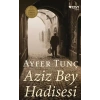 Aziz Bey Hadisesi (Ciltli)