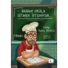 Babam Okula Gitmek İstemiyor