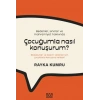 Bedenler, Sınırlar ve Mahremiyet Hakkında Çuğumla Nasıl Konuşurum?