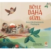 Bencillik Karşısında Paylaşım - Böyle Daha Güzel