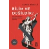 Bilim Ne Değildir?