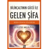 Bilinçaltının Gücü İle Gelen Şifa