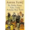 Bir Deliler Evinin Yalan Yanlış Anlatılan Kısa Tarihi