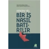 Bir İş Nasıl Batırılır