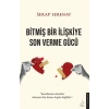 Bitmiş Bir İlişkiye Son Verme Gücü