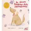 Bu Durum Bambamı Asla İilendirmez!