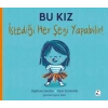Bu Kız İstediği Her Şeyi Yapabilir!