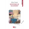 Büyüyünce Ne Olacaksın?