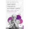 Carl Gust Jung - Dışa Bakan Rüya Görür, İçe Bakan Uyanır