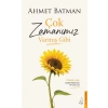 Çok Zamanımız Varmış Gibi