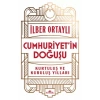 Cumhuriyet’in Doğuşu Kurtuluş ve Kuruluş Yılları