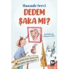 Dedem Şaka Mı?