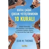 Dijital Çağda  Çuk Yetiştirmenin 10 Kuralı