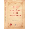 Dini Atatürk Gibi Anlamak